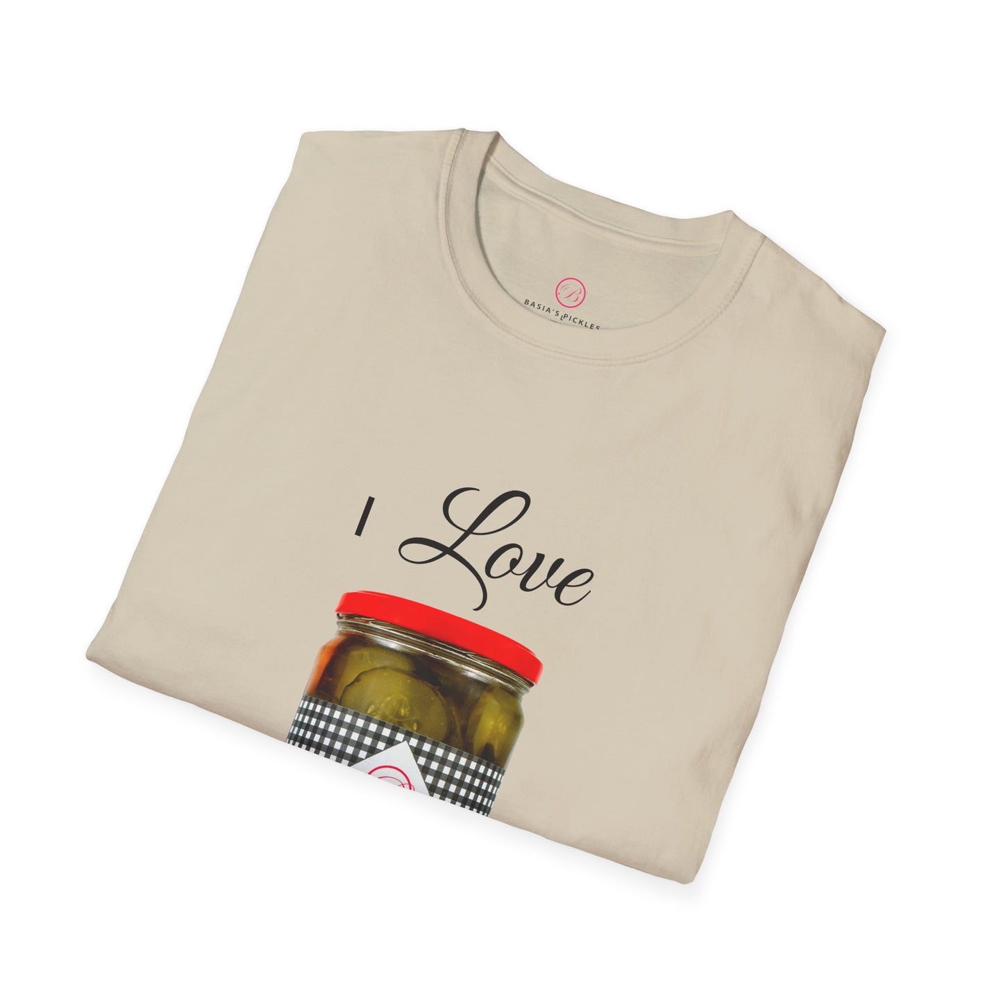 I Love Basia's Pickles - Unisex Softstyle T-Shirt